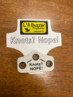L'il Buzzer Knots? Nope!